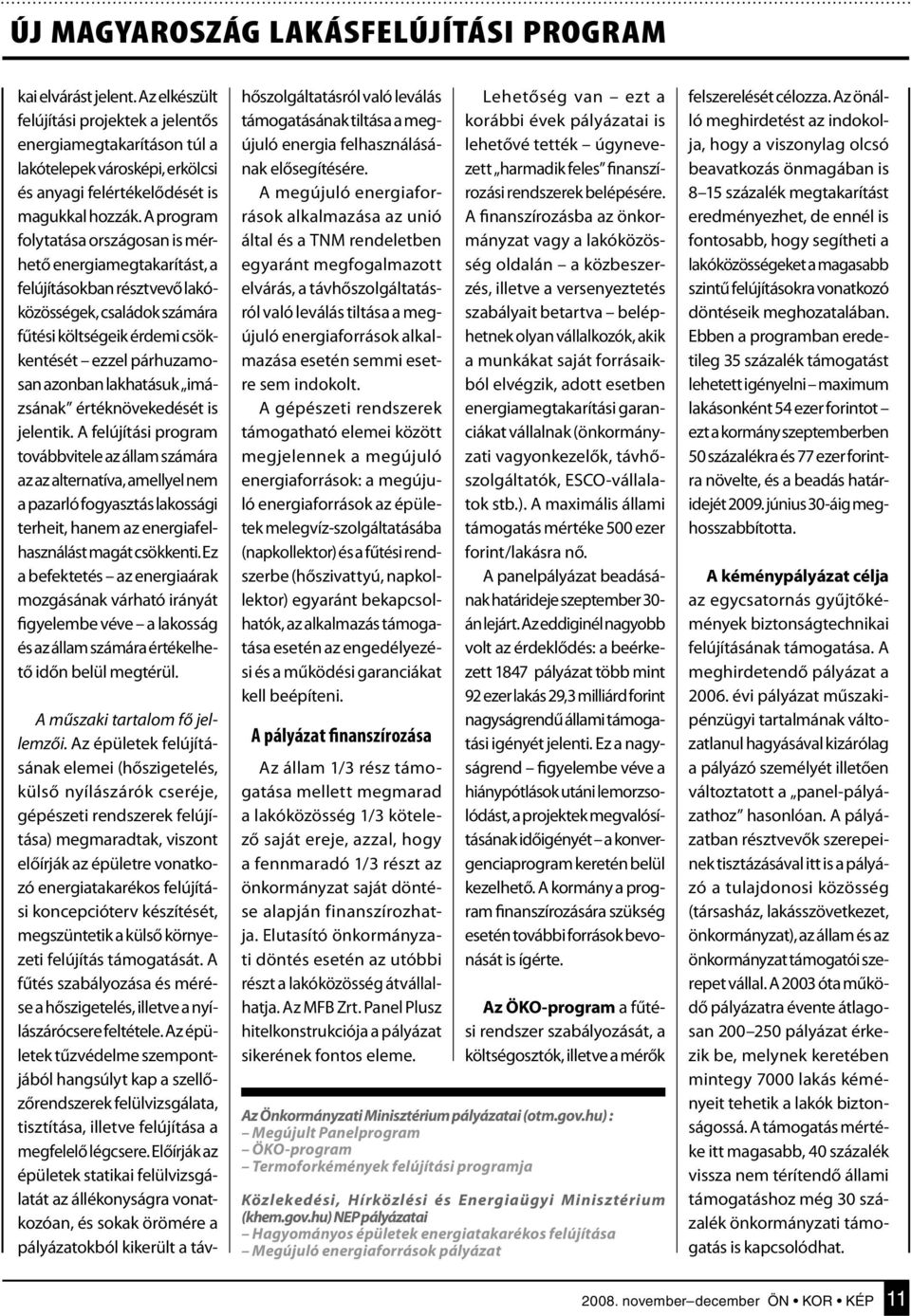 lakhatásuk imázsának értéknövekedését is jelentik.