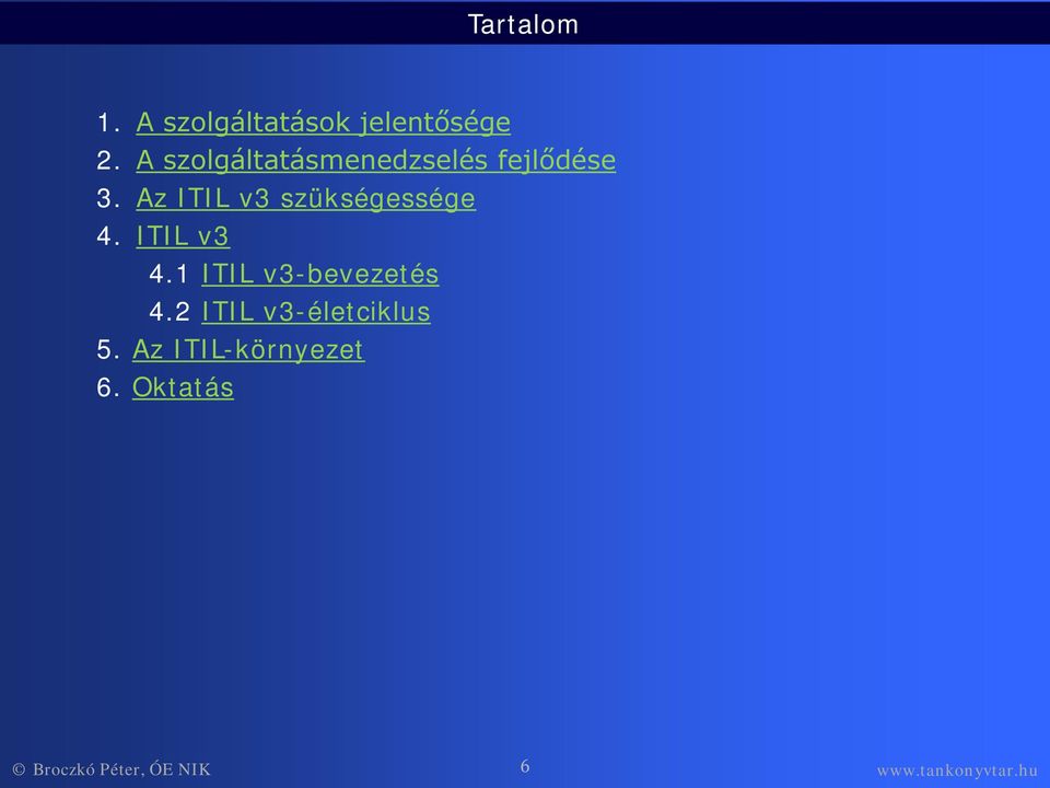 Az ITIL v3 szükségessége 4. ITIL v3 4.