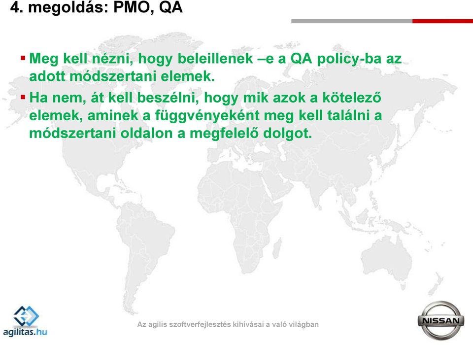 Ha nem, át kell beszélni, hogy mik azok a kötelező elemek,