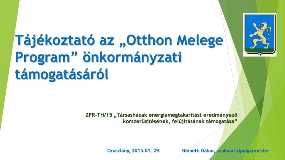 energiamegtakarítást eredményező korszerűsítésének,