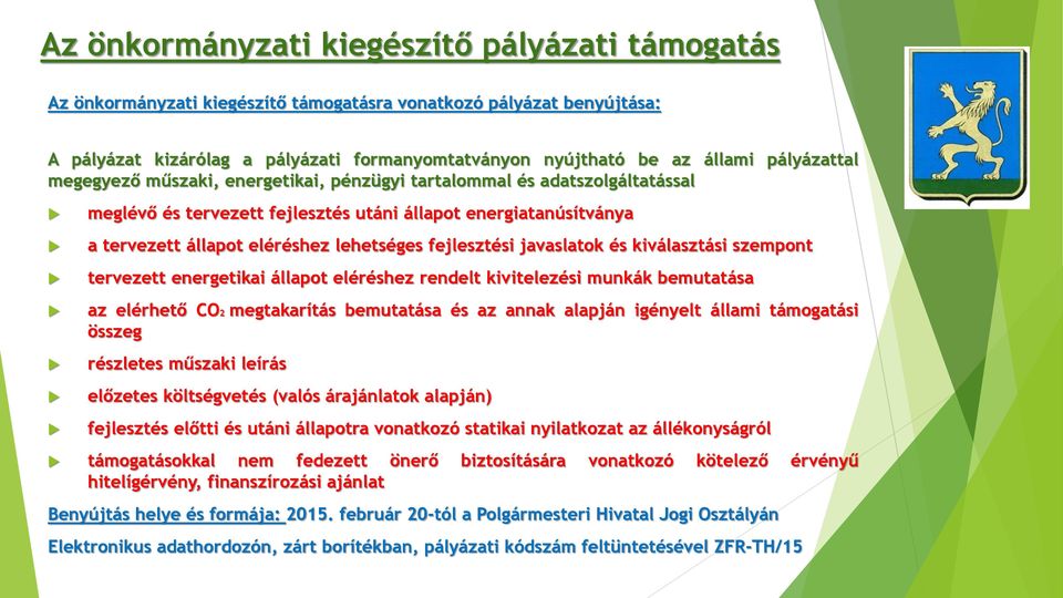 energetikai állapot eléréshez rendelt kivitelezési munkák bemutatása az elérhető CO2 megtakarítás bemutatása és az annak alapján igényelt állami támogatási összeg részletes műszaki leírás előzetes