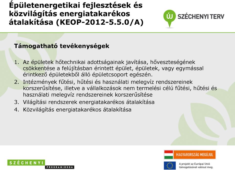 épületekből álló épületcsoport egészén. 2.