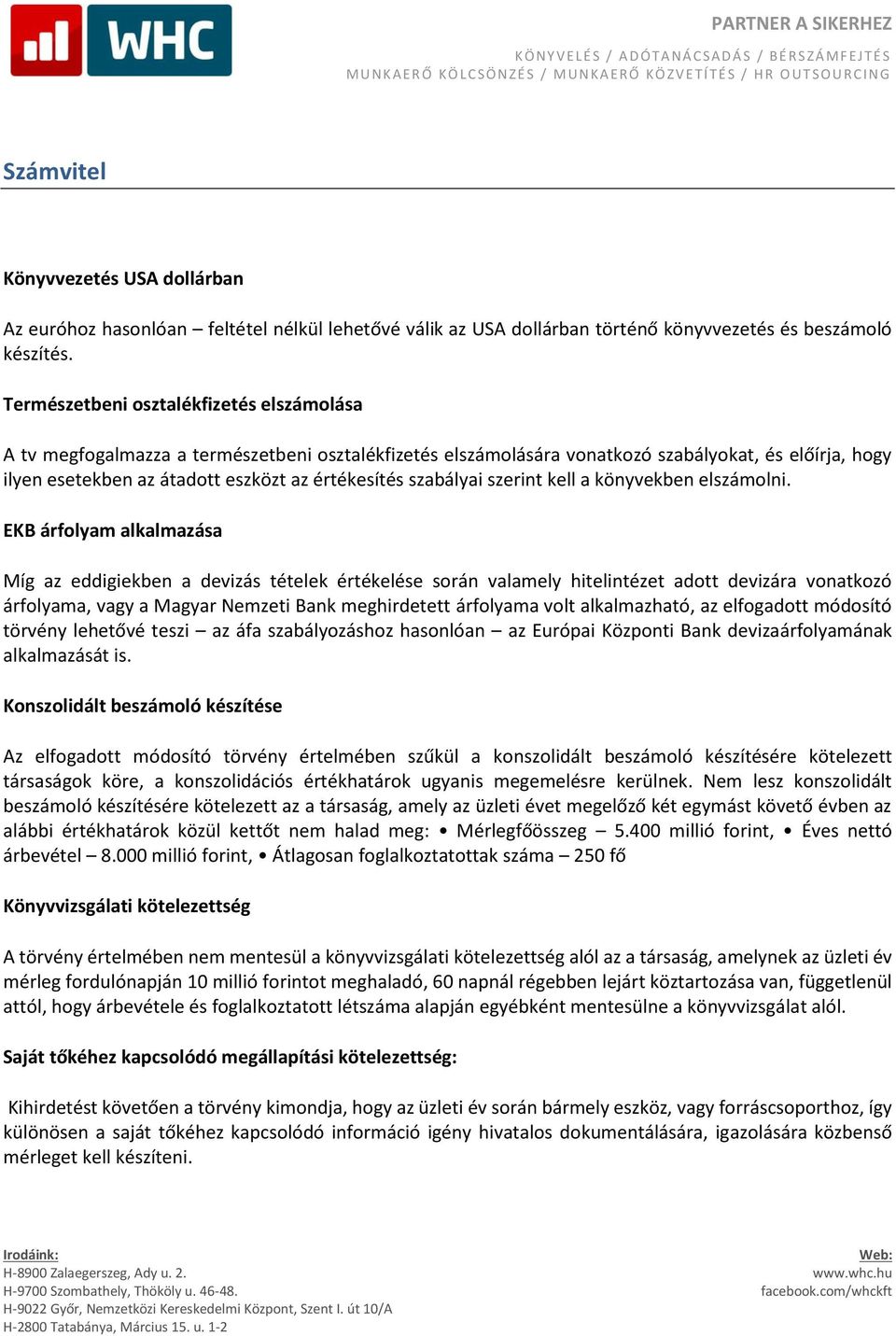 szabályai szerint kell a könyvekben elszámolni.