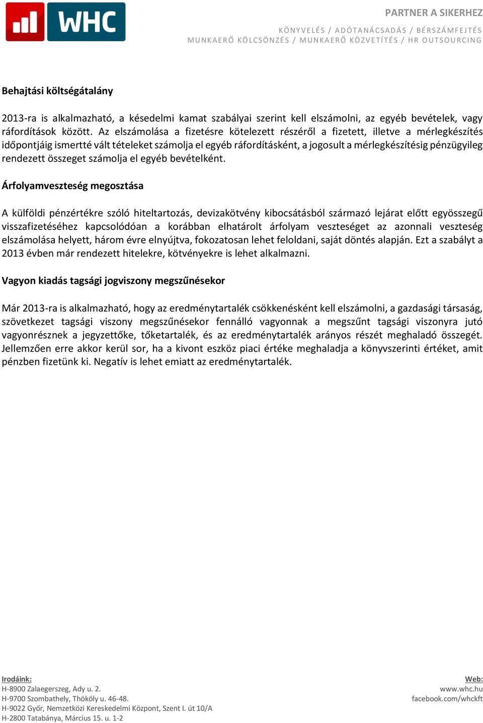 rendezett összeget számolja el egyéb bevételként.