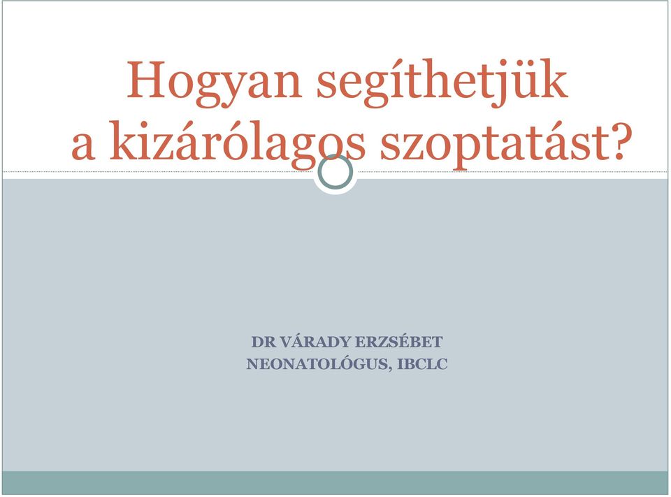 szoptatást?