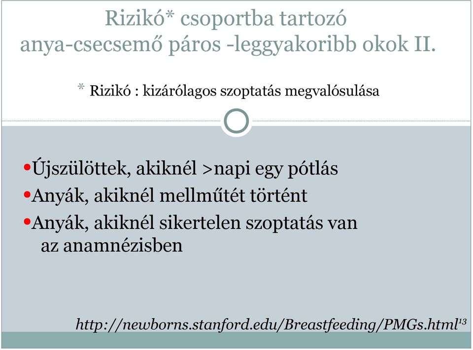 egy pótlás Anyák, akiknél mellműtét történt Anyák, akiknél sikertelen