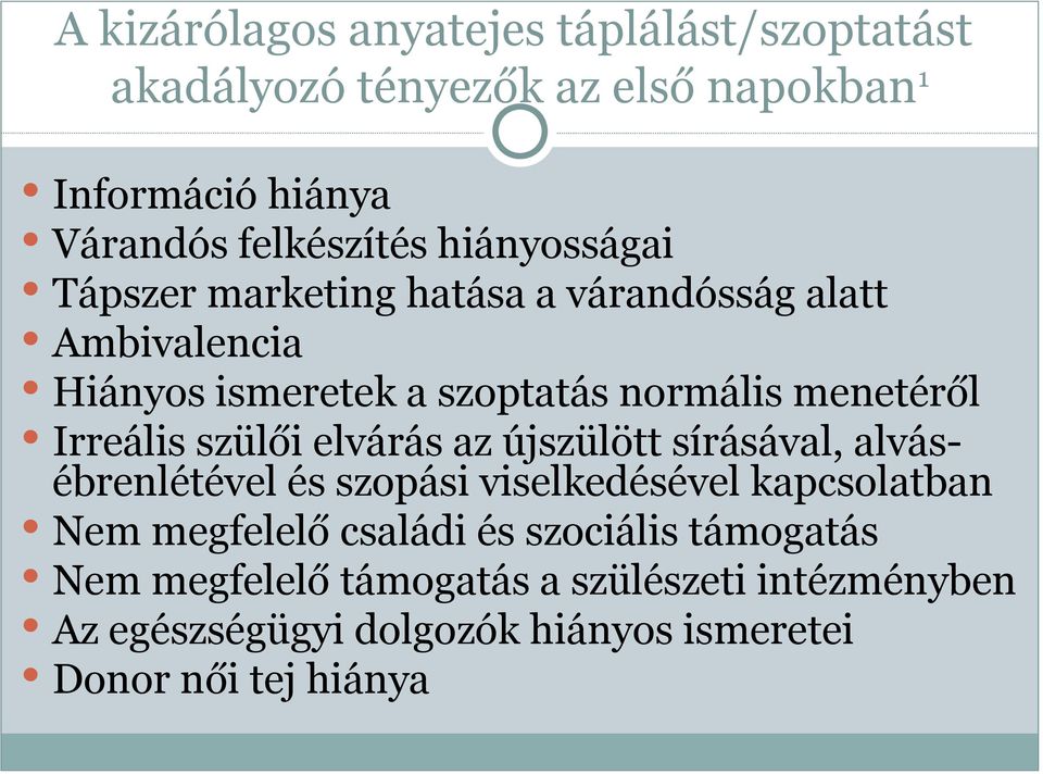 Irreális szülői elvárás az újszülött sírásával, alvásébrenlétével és szopási viselkedésével kapcsolatban Nem megfelelő családi