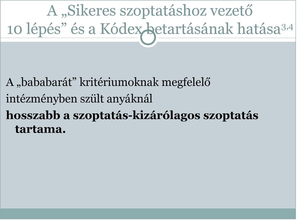 kritériumoknak megfelelő intézményben szült