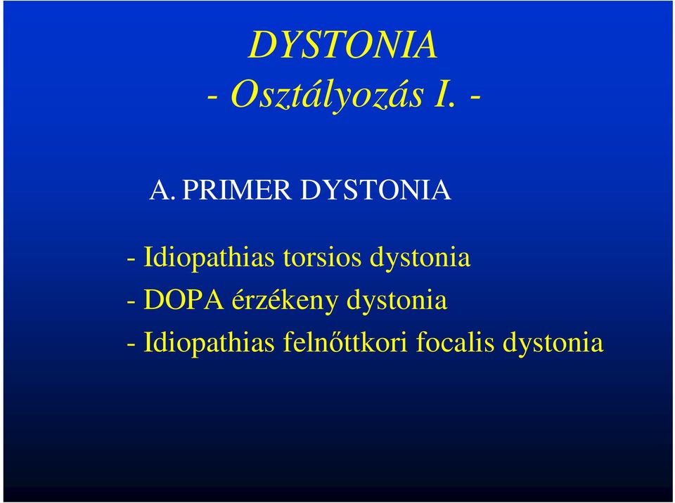 torsios dystonia - DOPA érzékeny