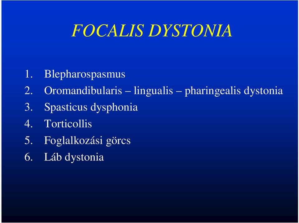 dystonia 3. Spasticus dysphonia 4.