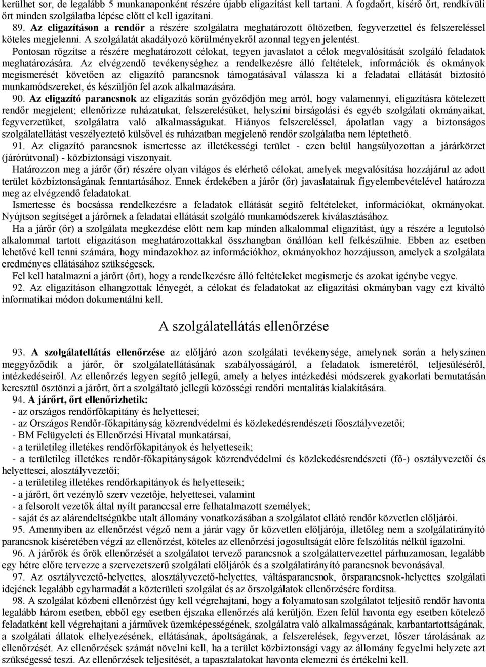 Pontosan rögzítse a részére meghatározott célokat, tegyen javaslatot a célok megvalósítását szolgáló feladatok meghatározására.