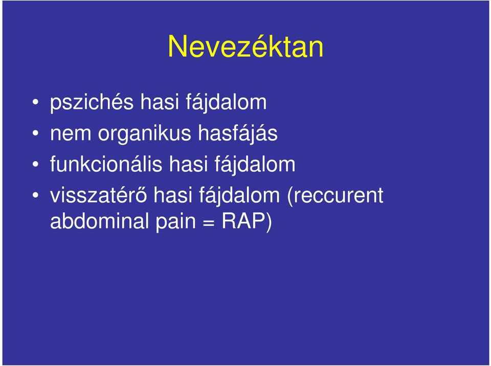 hasi fájdalom visszatérı hasi