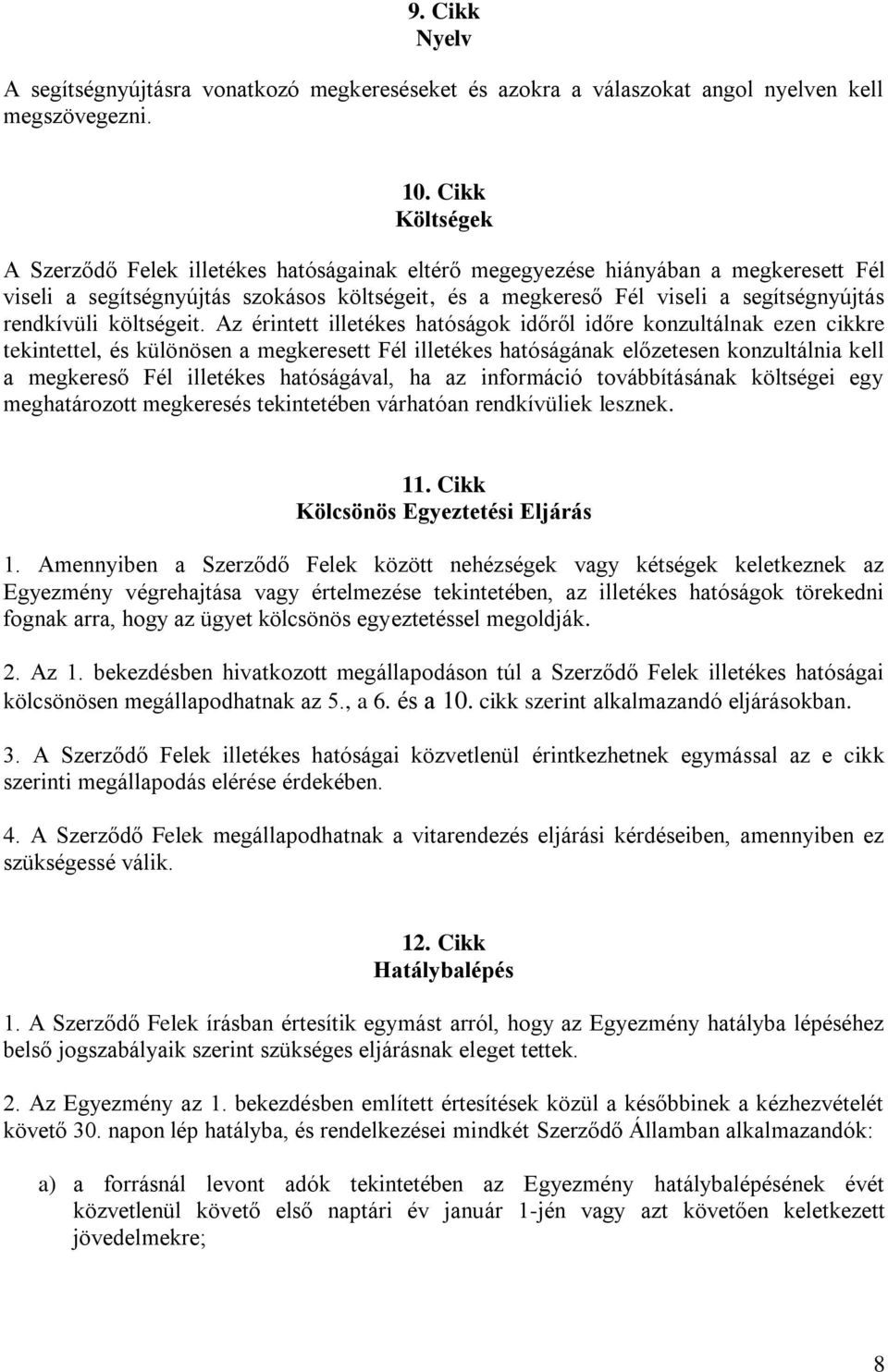 rendkívüli költségeit.