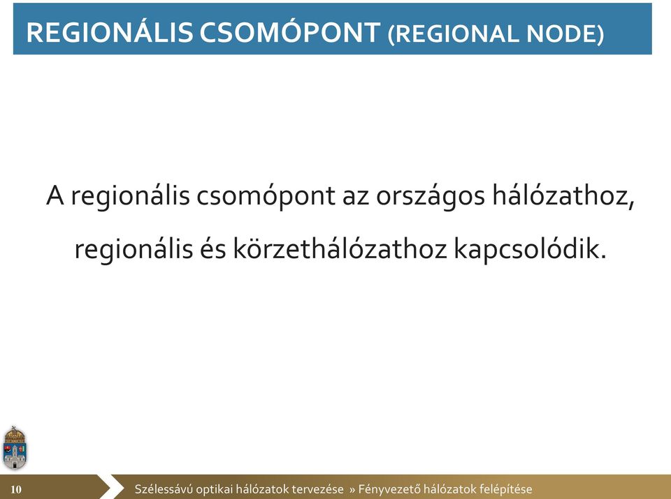 országos hálózathoz, regionális