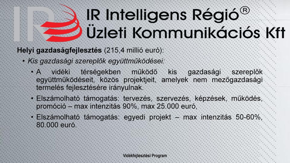 termelés fejlesztésére irányulnak.