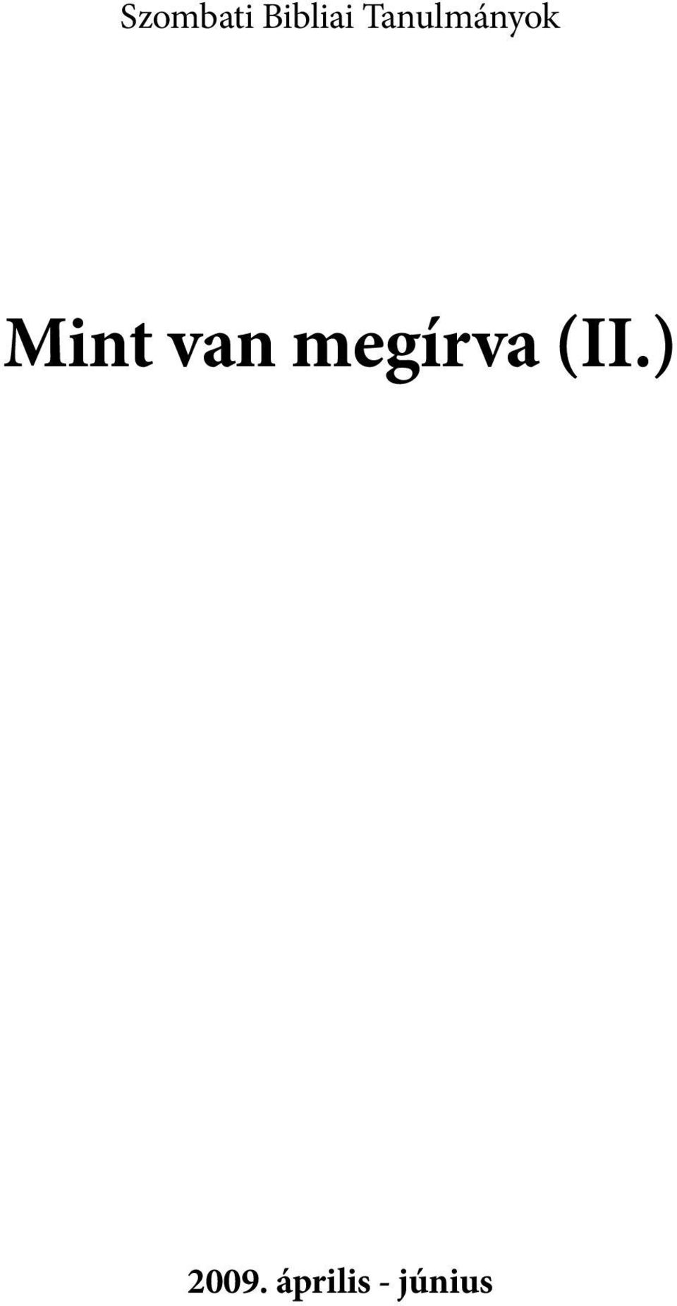 van megírva (II.