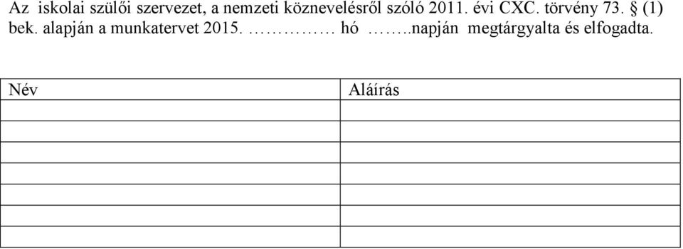 törvény 73. (1) bek.