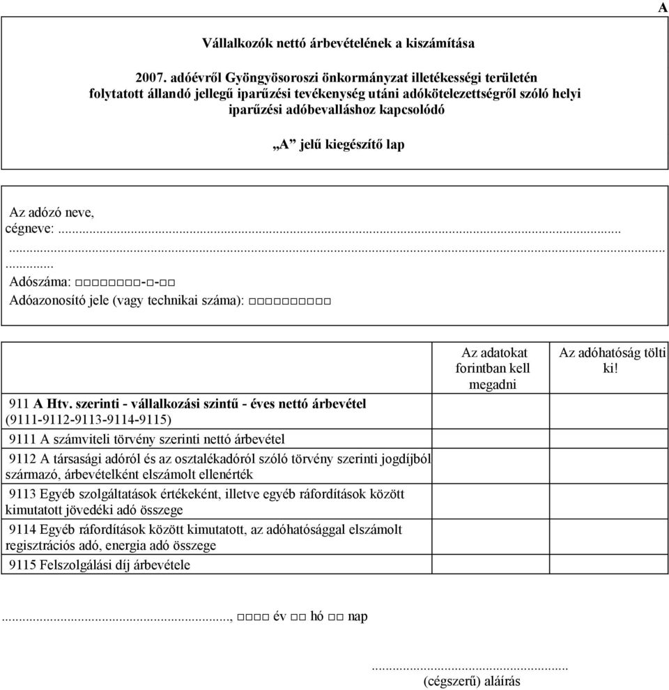 kiegészítő lap Adóazonosító jele (vagy technikai száma): 911 A Htv.