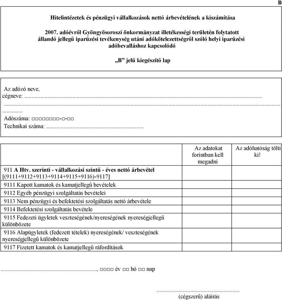 kiegészítő lap Technikai száma:... 911 A Htv.