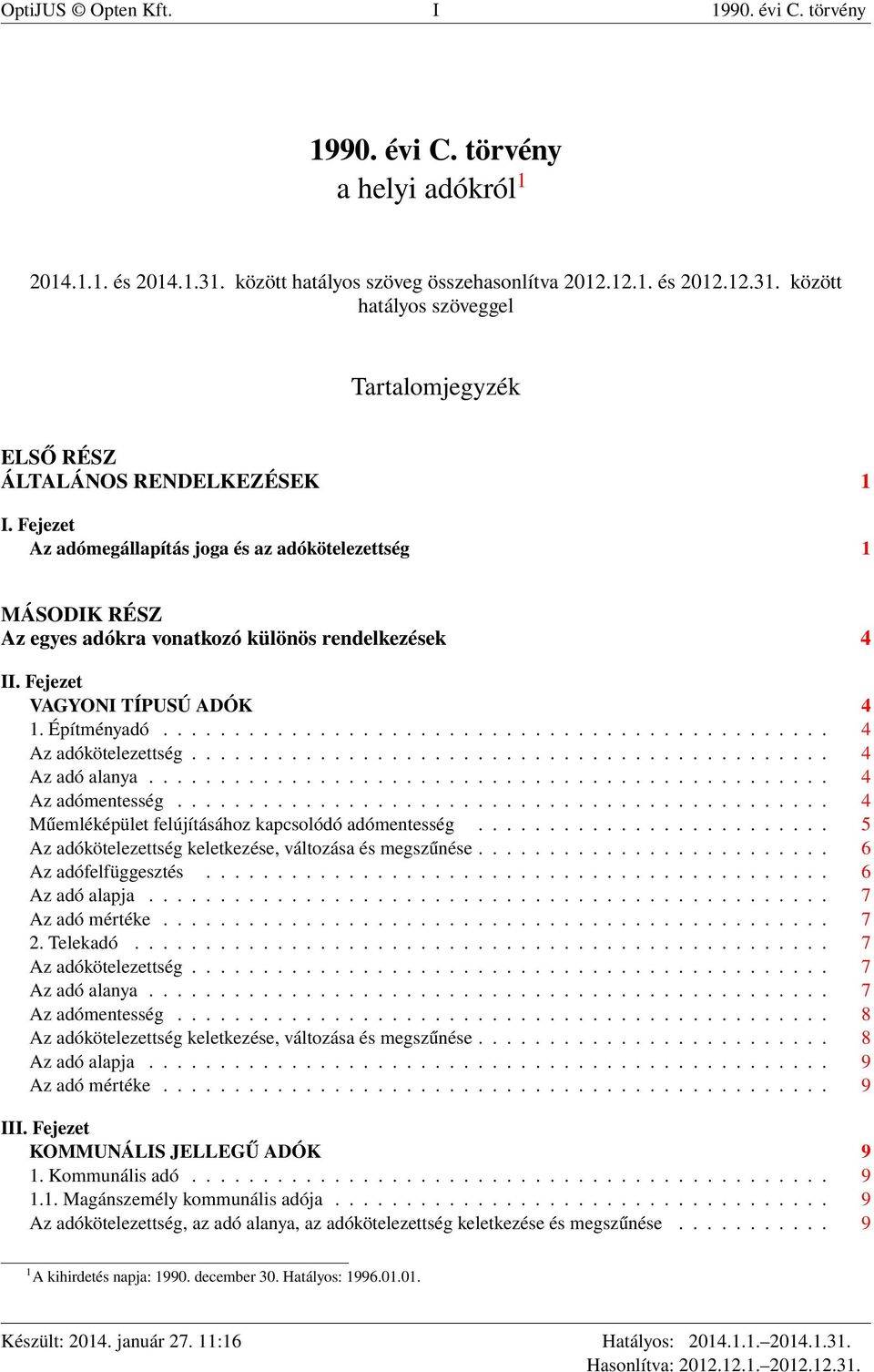............................................ 4 Az adó alanya................................................ 4 Az adómentesség.............................................. 4 Műemléképület felújításához kapcsolódó adómentesség.