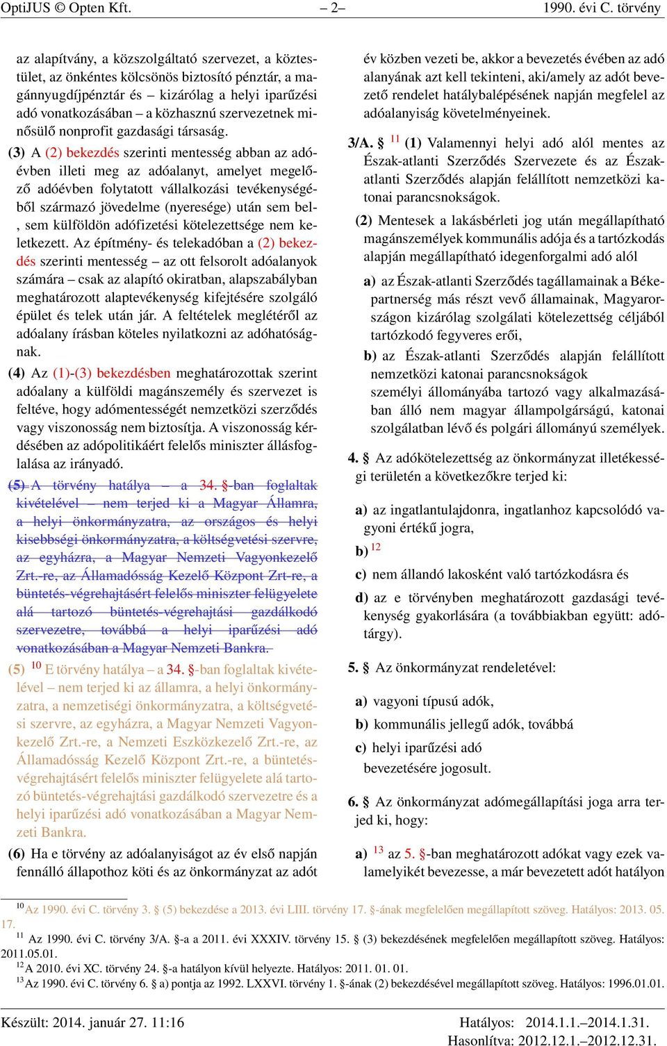 szervezetnek minősülő nonprofit gazdasági társaság.