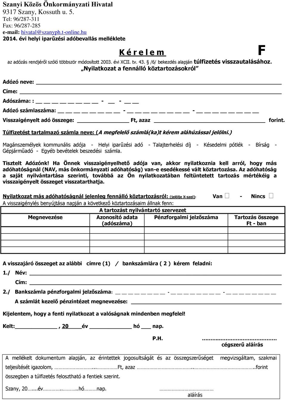 Túlfizetést tartalmazó számla neve: (A megfelelő számlá(ka)t kérem aláhúzással jelölni.