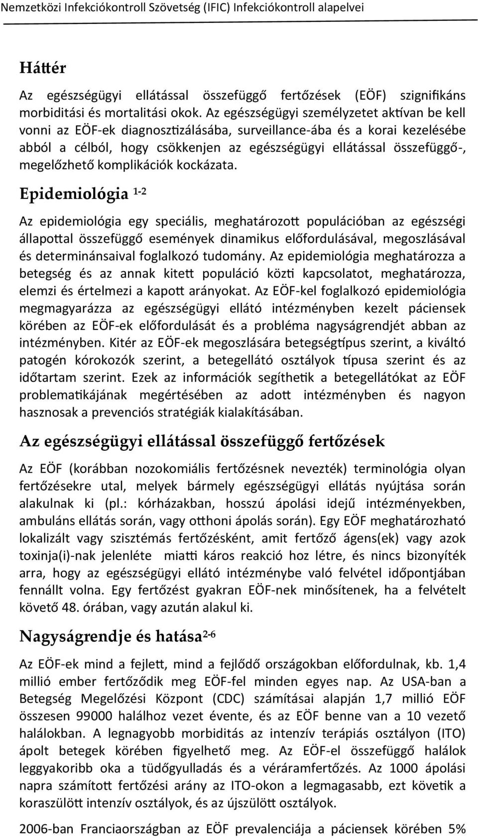 megelőzhető komplikációk kockázata.