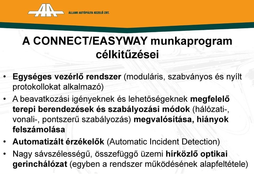 (hálózati-, vonali-, pontszerű szabályozás) megvalósítása, hiányok felszámolása Automatizált érzékelők (Automatic