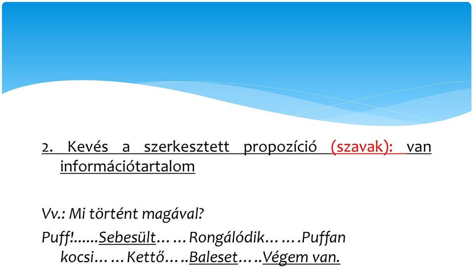 : Mi történt magával? Puff!