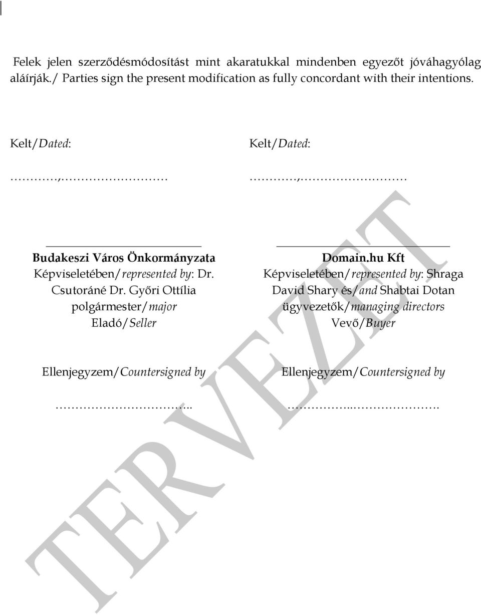 Kelt/Dated:, Kelt/Dated:, Képviseletében/represented by: Dr. Csutoráné Dr.