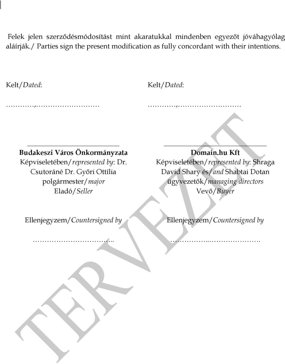 Kelt/Dated:, Kelt/Dated:, Képviseletében/represented by: Dr. Csutoráné Dr.