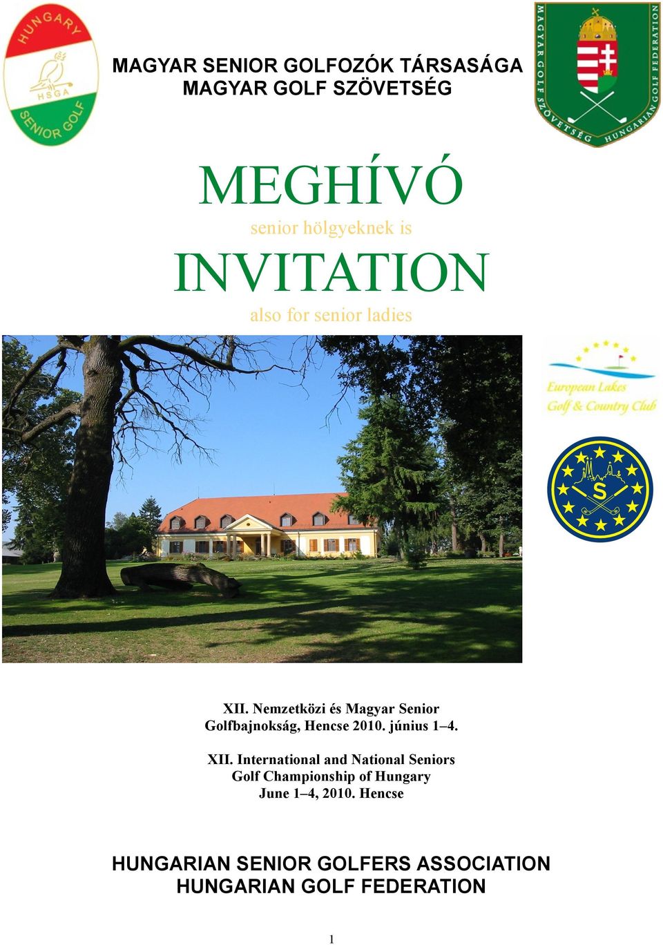 Nemzetközi és Magyar Senior Golfbajnokság, Hencse 2010. június 1 4. XII.