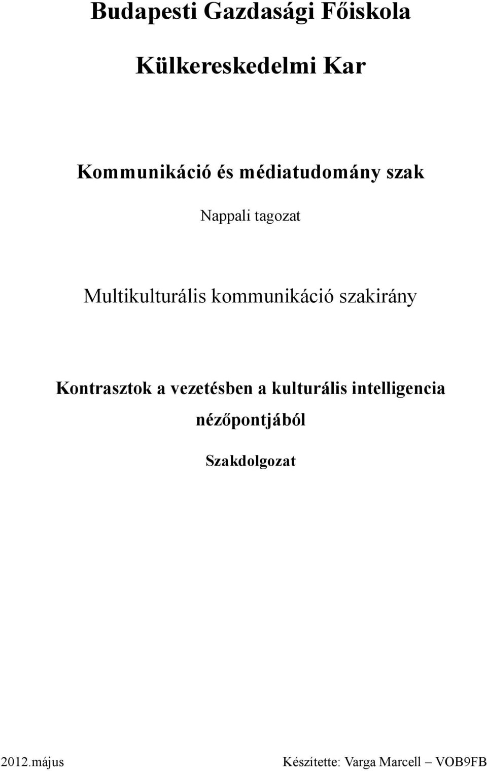 szakirány Kontrasztok a vezetésben a kulturális intelligencia