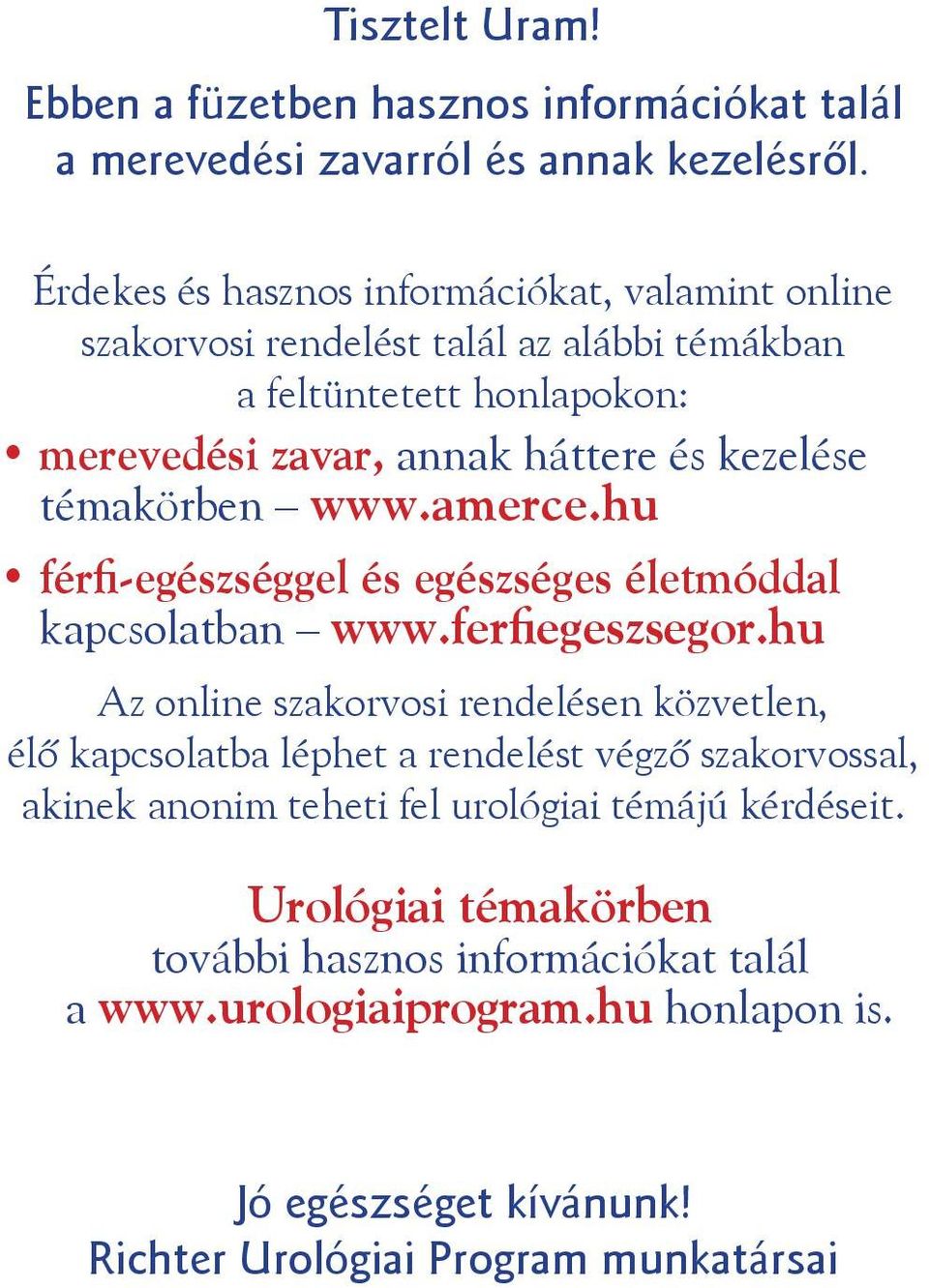 témakörben www.amerce.hu férfi-egészséggel és egészséges életmóddal kapcsolatban www.ferfiegeszsegor.