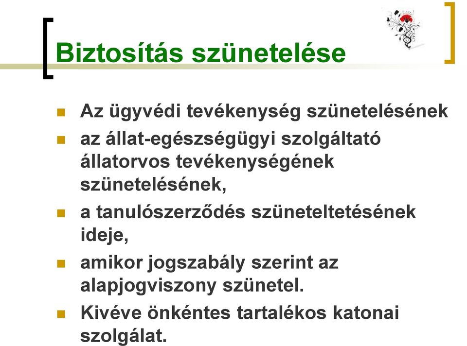 szünetelésének, a tanulószerződés szüneteltetésének ideje, amikor