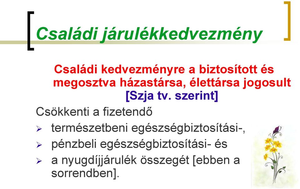 szerint] Csökkenti a fizetendő természetbeni