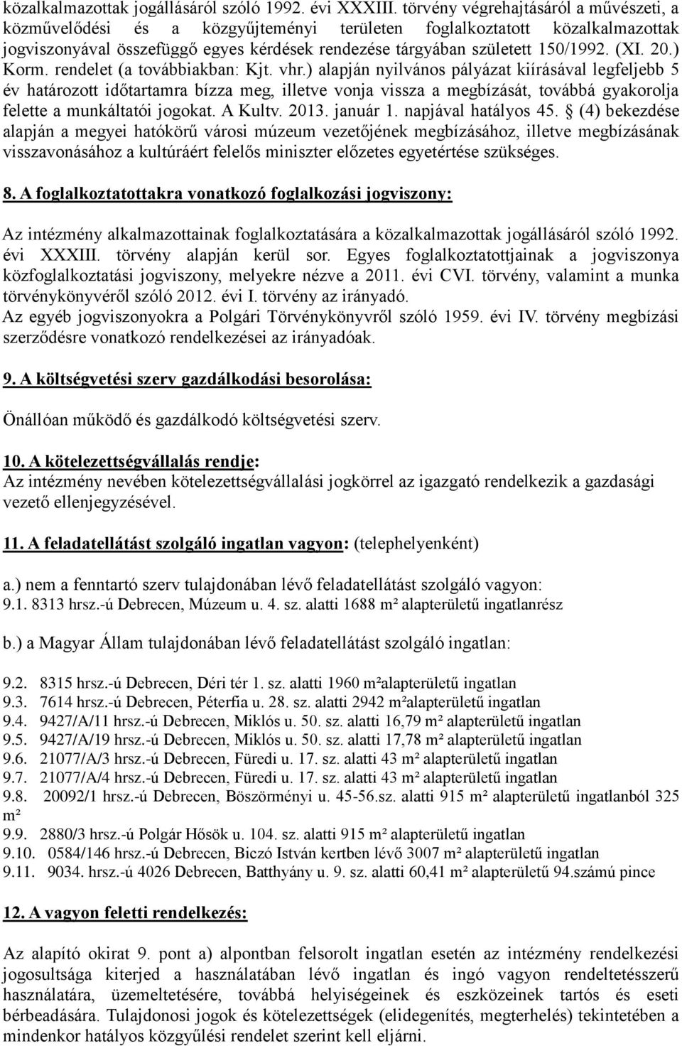 (XI. 20.) Korm. rendelet (a továbbiakban: Kjt. vhr.
