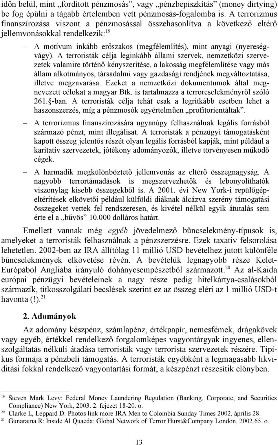 A tizenéveseknek készpénzre van szükségük