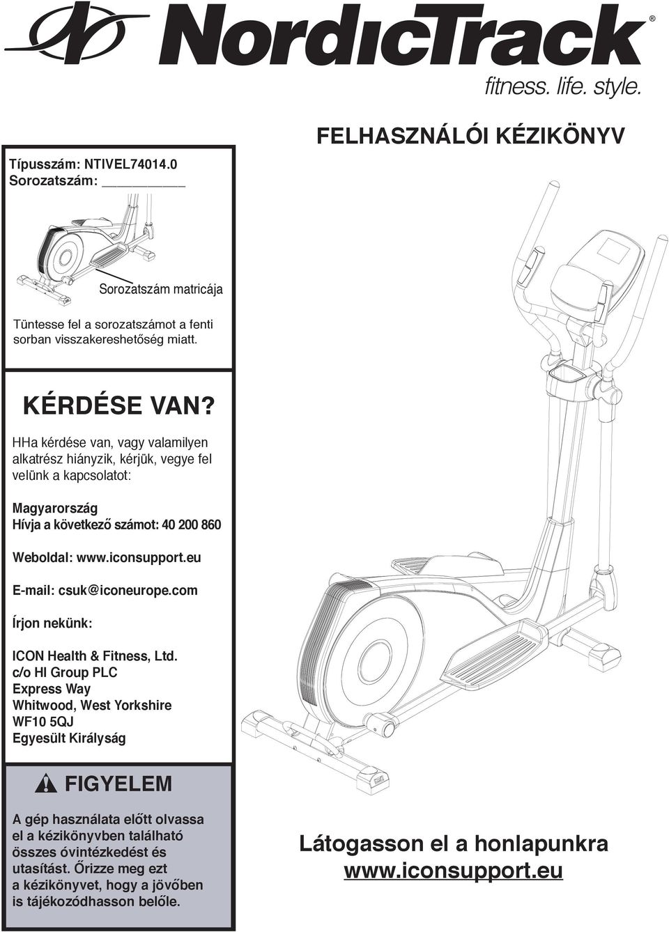 eu E-mail: csuk@iconeurope.com Írjon nekünk: ICON Health & Fitness, Ltd.