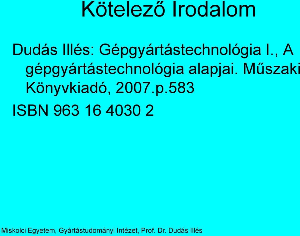 , A gépgyártástechnológia alapjai.