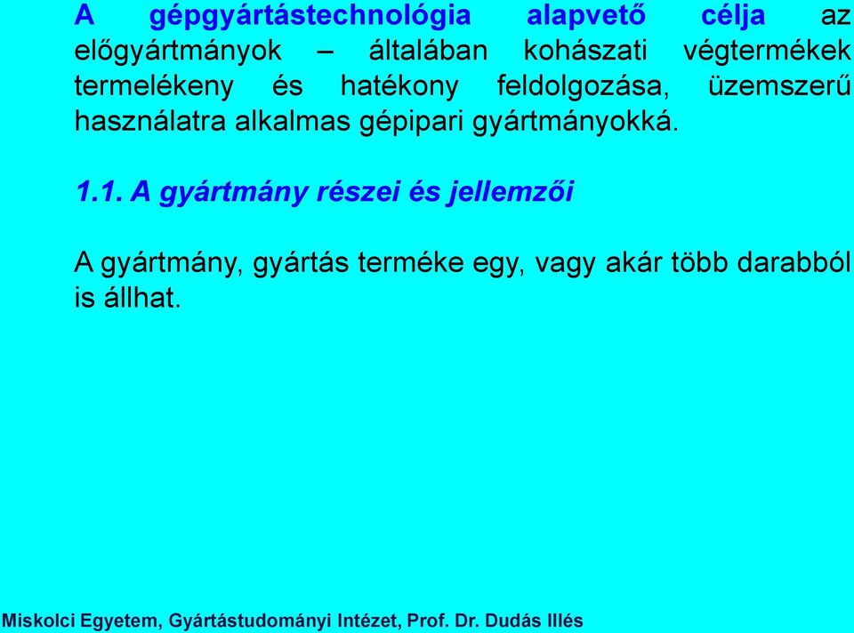használatra alkalmas gépipari gyártmányokká. 1.