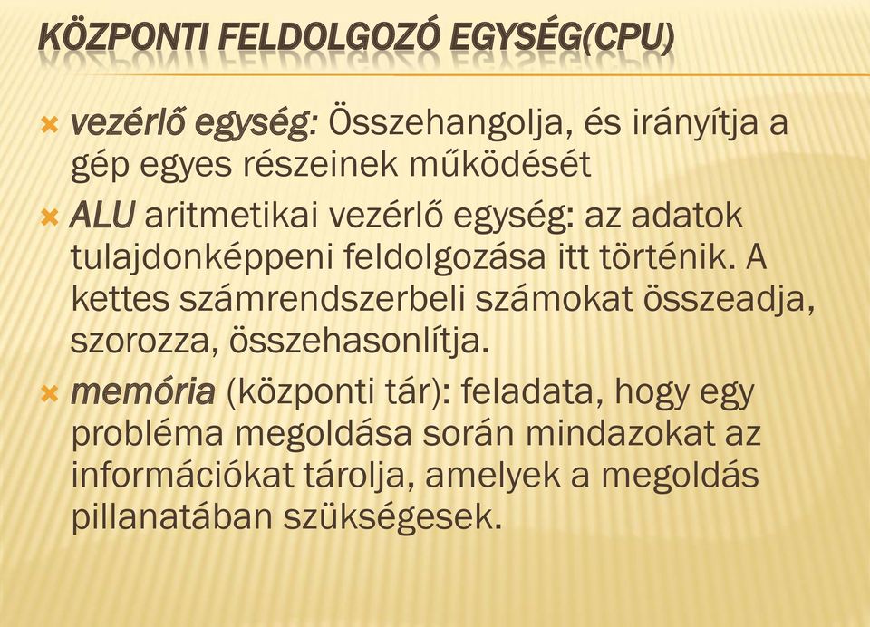 A kettes számrendszerbeli számokat összeadja, szorozza, összehasonlítja.