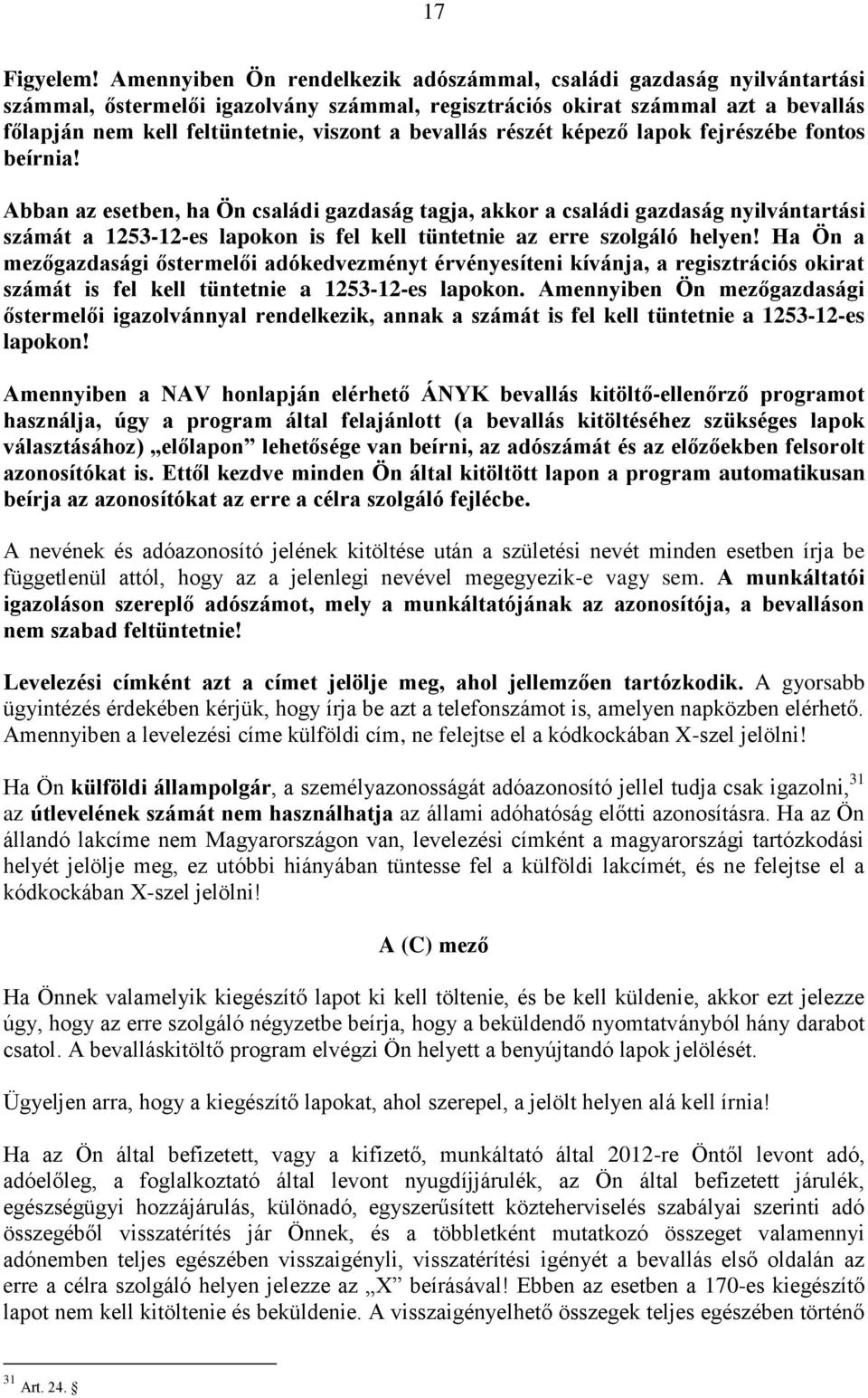 bevallás részét képező lapok fejrészébe fontos beírnia!