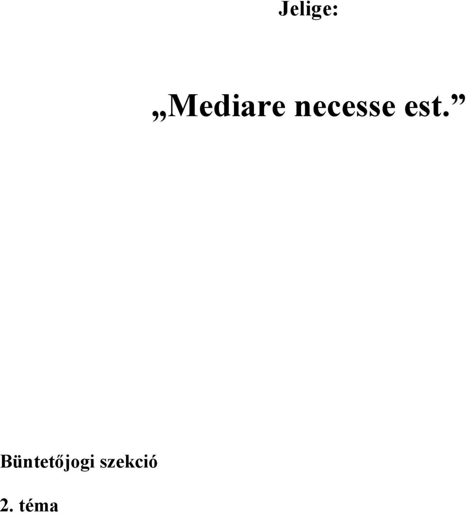necesse est.