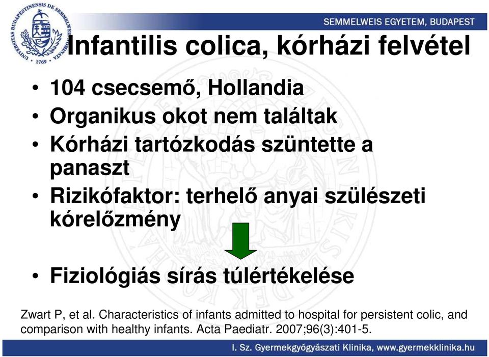 Fiziológiás sírás túlértékelése Zwart P, et al.