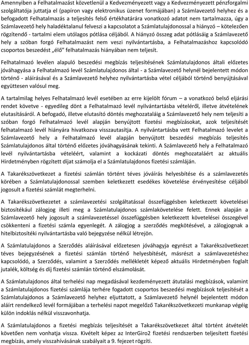 rögzítendő - tartalmi elem utólagos pótlása céljából.