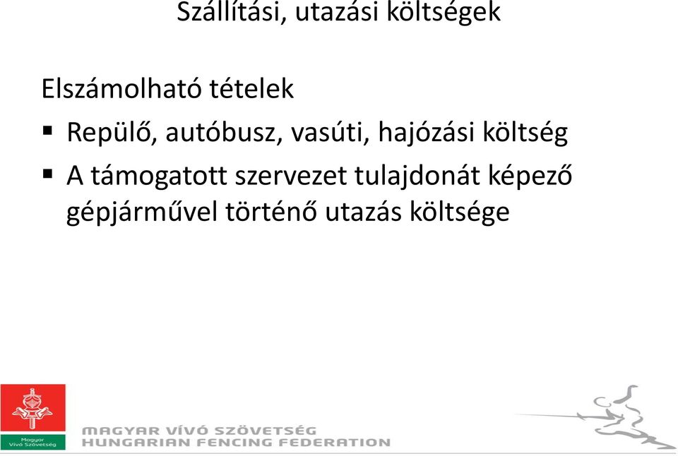 költség A támogatott szervezet tulajdonát