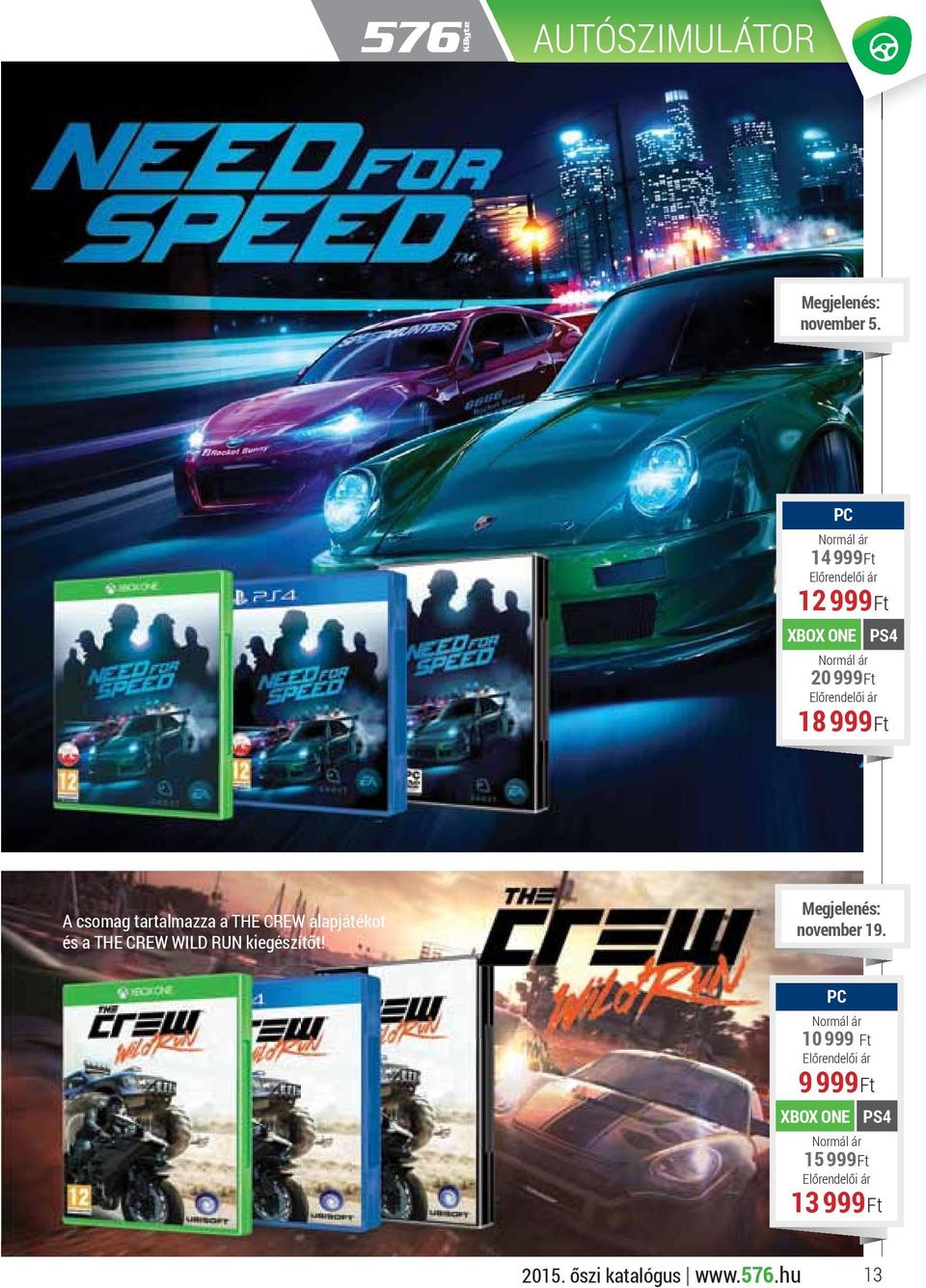tartalmazza a THE CREW alapjátékot és a THE CREW WILD