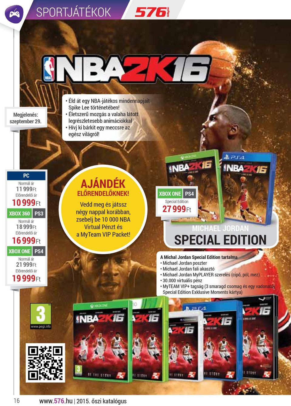 11 999 Ft 10 999 Ft XBOX 360 PS3 18 999 Ft 16 999 Ft 21 999 Ft 19 999 Ft AJÁNDÉK ELŐRENDELŐKNEK!
