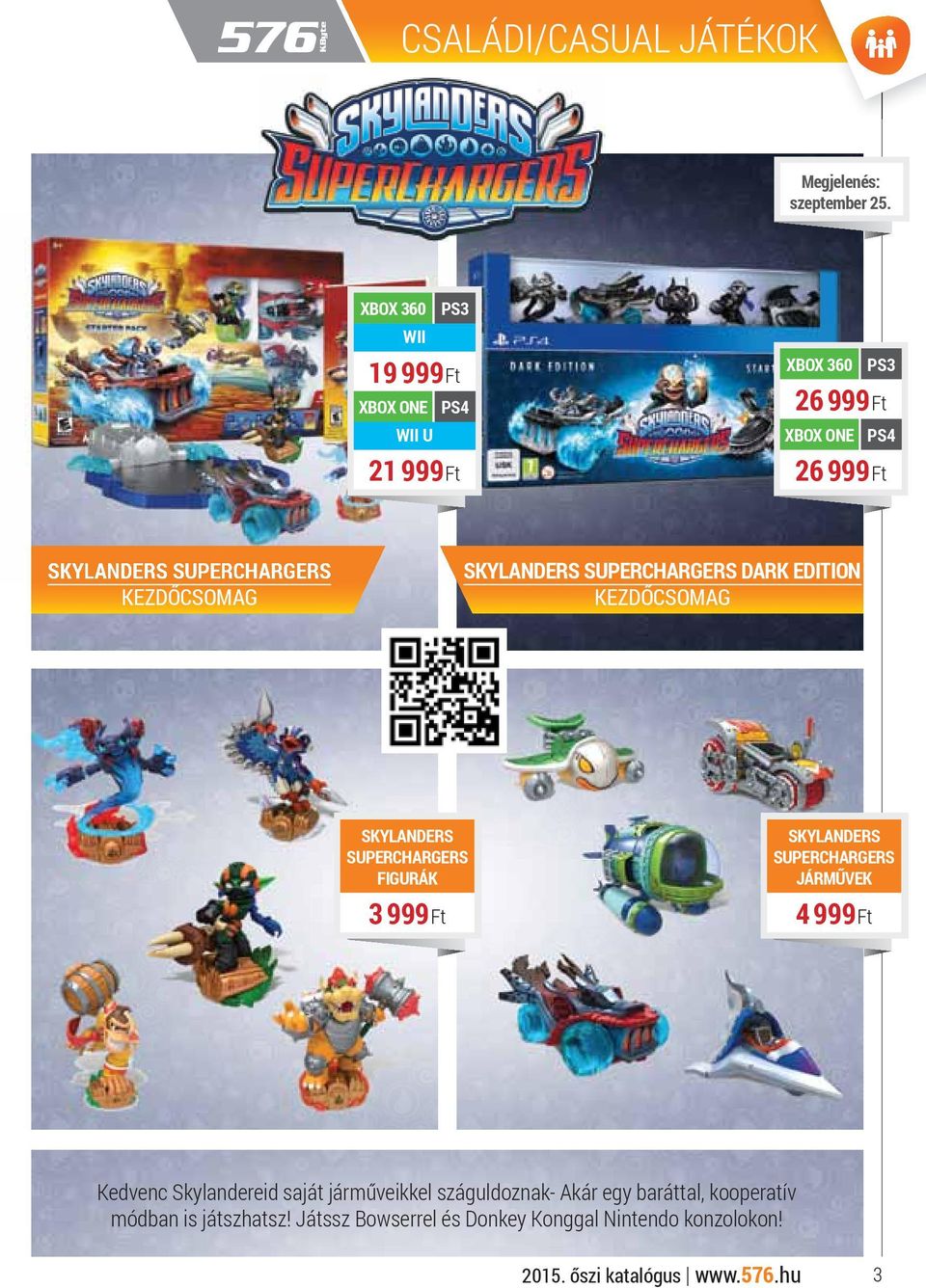 SKYLANDERS SUPERCHARGERS DARK EDITION KEZDŐCSOMAG SKYLANDERS SUPERCHARGERS FIGURÁK 3 999 Ft SKYLANDERS SUPERCHARGERS